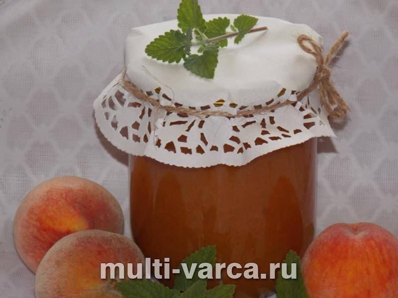 Варенье из персиков в мультиварке: простой рецепт на зиму с фото и видео